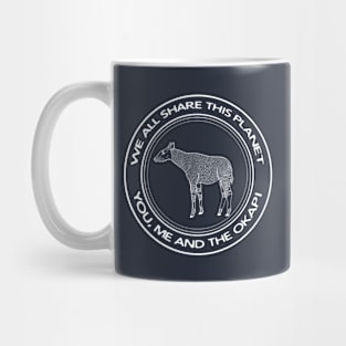 We All Share This Planet - Okapi animal design Mug